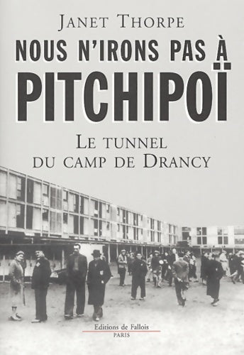 Livrenpoche : Nous n'irons pas à Pitchipoï : Le tunnel du camp de Drancy - Janet Thorpe - Livre