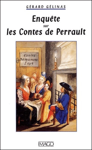Livrenpoche : enquête SUR LES CONTES DE PERRAULT - Gérard Gelinas - Livre