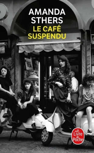 Livrenpoche : Le café suspendu - Amanda Sthers - Livre