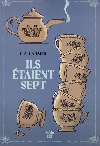 Livrenpoche : Le Club des amateurs de romans policiers 1 : Ils étaient sept - Christina LARMER - Livre