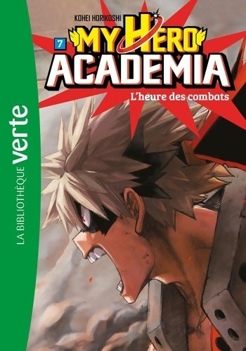 Livrenpoche : My Hero Academia 07 - L'heure des combats - Kohei Horikoshi - Livre