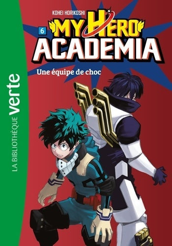 Livrenpoche : My Hero Academia 06 - Une équipe de choc - Kohei Horikoshi - Livre