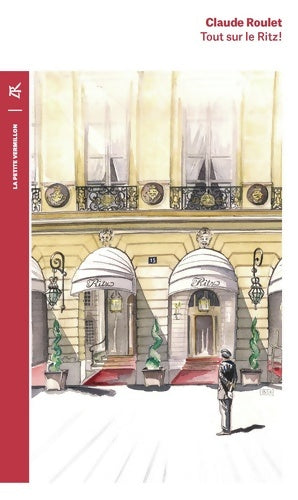 Livrenpoche : Tout sur le Ritz ! - claude Roulet - Livre