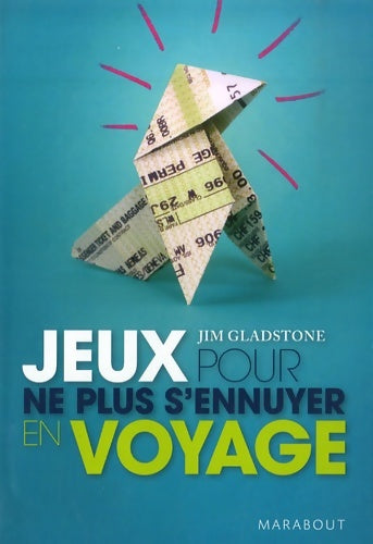Livrenpoche : Jeux pour ne plus s'ennuyer en voyage : Joutes verbales concours amusants duels endiablés et autres activités pour des jours sans ennui ! - Jim Gladstone - Livre