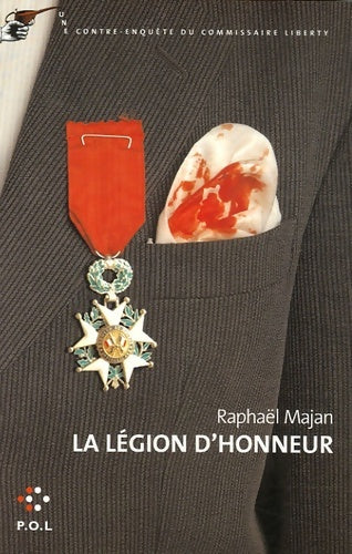 Livrenpoche : La Légion d'honneur : Une contre-enquête du commissaire Liberty - Raphaël Majan - Livre