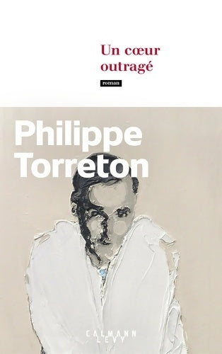 Livrenpoche : Un coeur outragé - Philippe Torreton - Livre