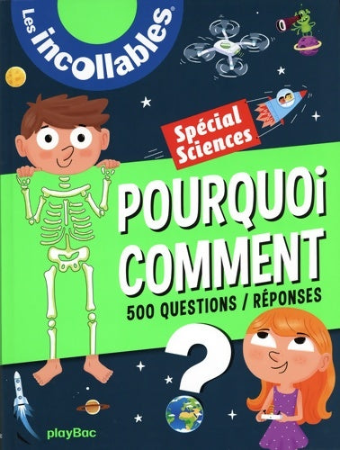Livrenpoche : Les incollables - Pourquoi Comment Spécial Sciences - Édition 2019 - PLAYBAC EDITIONS - Livre