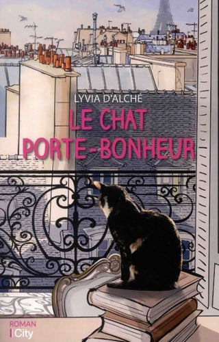 Livrenpoche : Le chat porte-bonheur - Lyvia D'Alché - Livre