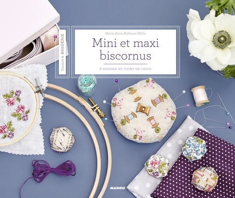 Livrenpoche : Mini et maxi biscornus : à broder au point de croix - Marie-Anne Réthoret-Mélin - Livre