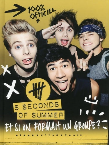 Livrenpoche : 5 Seconds of summer 100% officiel - Et si on formait un groupe ? : Et si on formait un groupe - Christine Lauer - Livre