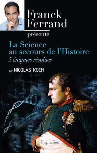 Livrenpoche : La Science au secours de l'Histoire : 5 énigmes résolues - Nicolas Koch - Livre