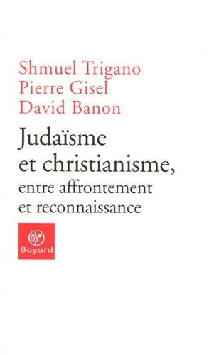 Livrenpoche : Judaïsme et christianisme entre affrontement et reconnaissance - Shmuel Trigano - Livre