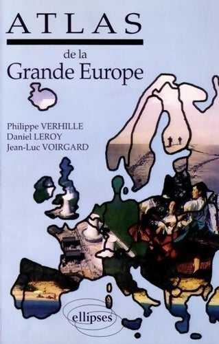 Livrenpoche : Atlas analytique de la Grande Europe... - Philippe Verhille - Livre
