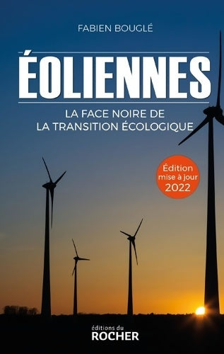 Livrenpoche : Eoliennes : La face noire de la transition écologique - Fabien Bouglé - Livre