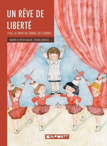 Livrenpoche : Un rêve de liberté : 1965 le droit du travail des femmes - Marion Le Hir De Fallois - Livre