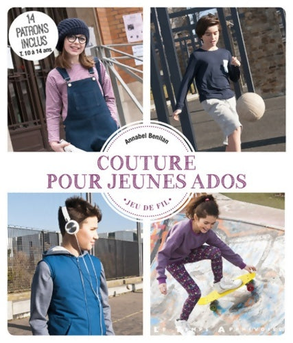 Livrenpoche : Couture pour jeunes ados - 15 patrons inclus - Annabel Benilan - Livre
