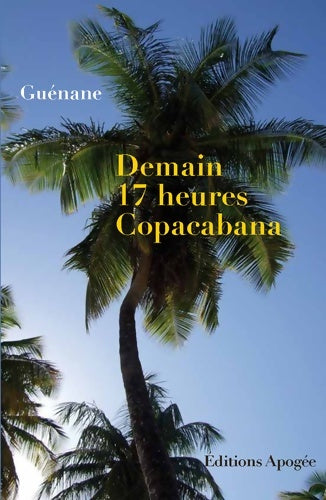Livrenpoche : Demain 17 heures Copacabana - Guenane - Livre