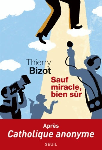 Livrenpoche : Sauf miracle bien sûr - Thierry Bizot - Livre