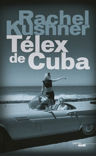 Livrenpoche : Télex de Cuba - Rachel Kushner - Livre