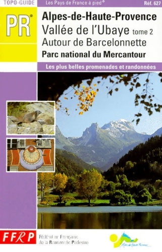Livrenpoche : Petite Randonnée : Alpes-de-Haute-Provence Vallée de l'Ubaye Tome II : autour de Barcelonnette - Fédération Française De Randonnée - Livre