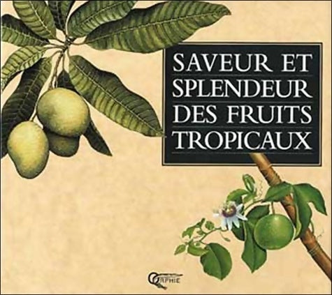 Livrenpoche : Saveurs splendeurs fruits tropicaux - Desmond Tate - Livre