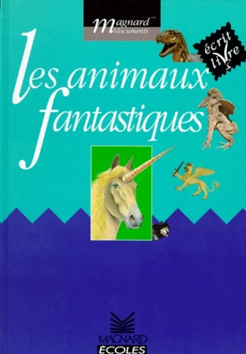 Livrenpoche : Les animaux fantastiques : Écrit livres cycle 2 - Joëlle Garcia - Livre