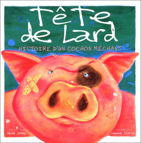 Livrenpoche : Tête de lard : Histoire de cochon méchant - Mike Jolley - Livre
