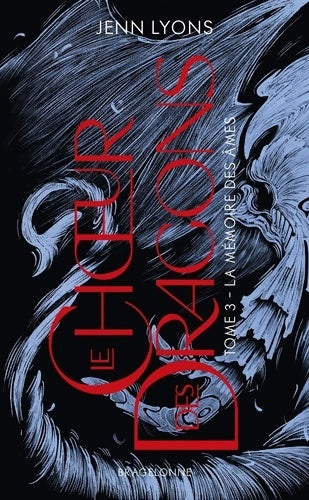 Livrenpoche : Le Choeur des dragons T3 : La Mémoire des âmes - Jenn Lyons - Livre