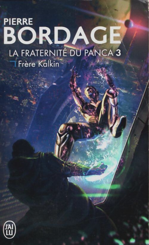 Livrenpoche : La fraternité du panca 3 : Frère kalkin - Pierre Bordage - Livre