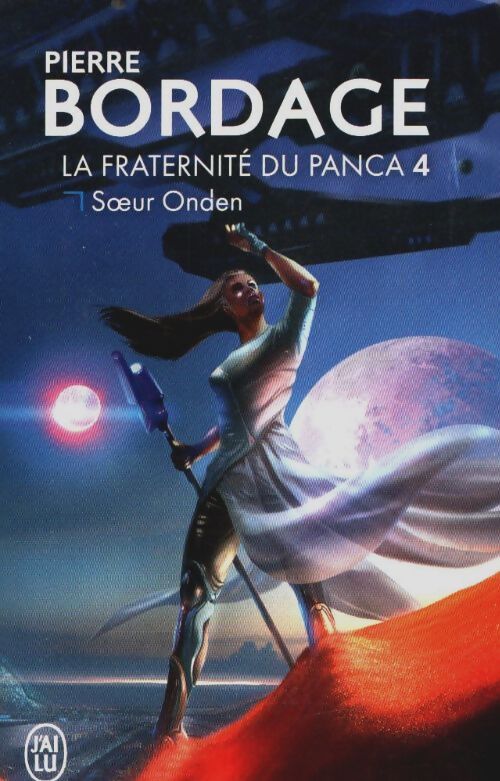 Livrenpoche : La fraternité du panca 4 : Soeur onden - Pierre Bordage - Livre