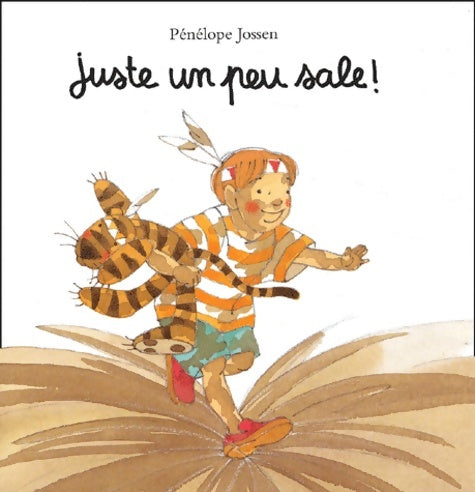 Livrenpoche : Juste un peu sale ! - Pénélope Jossen - Livre