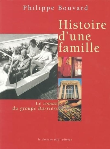 Livrenpoche : Histoire d'une famille : Le Roman du groupe Barrière - Philippe Bouvard - Livre