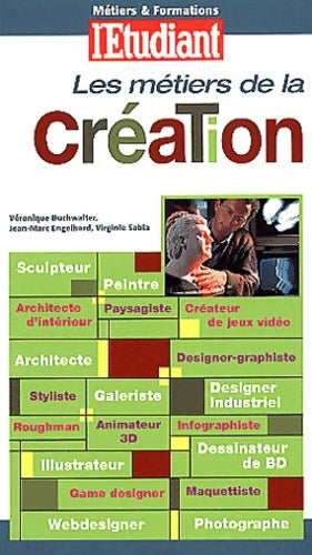 Livrenpoche : Les métiers de la création - Jean-Marc Engelhard, Véronique Buchwalter, Virginie Sabia - Livre