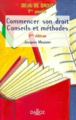 Livrenpoche : Commencer Son Droit. Conseils Et méthodes 2eme Edition - Jacques Meunier - Livre