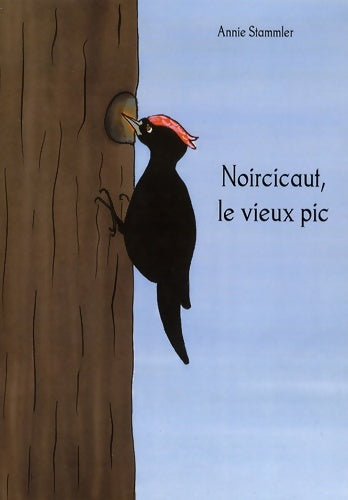 Livrenpoche : Noircicaut le vieux pic - Annie Stammler - Livre