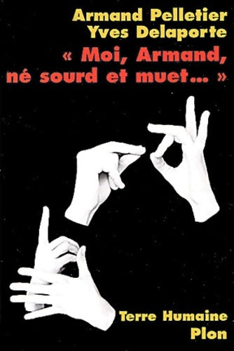 Livrenpoche : Moi Armand né sourd et muet... - Yves Delaporte - Livre