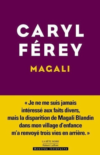 Livrenpoche : Magali : Livre nouveauté 2024 de Caryl Férey A partir de l'histoire vraie de Magali Blandin Polar passionnant au coeur d'une enquête criminelle Roman nouveauté 2024 - Rentrée Littéraire 2024 - Caryl Férey - Livre