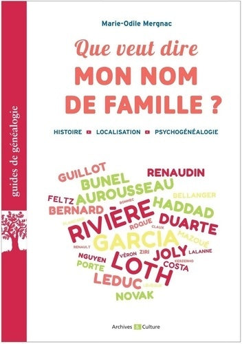 Livrenpoche : Que veut dire mon nom de famille? : Histoire localisation psychogénéalogie - Marie-Odile Mergnac - Livre