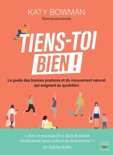 Livrenpoche : Tiens-toi bien ! : Le guide des bonnes postures et du mouvement naturel qui soignent au quotidien - Katy Bowman - Livre