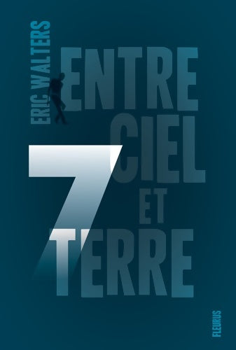 Livrenpoche : Sept Tome I - Entre ciel et terre - Eric Walters - Livre