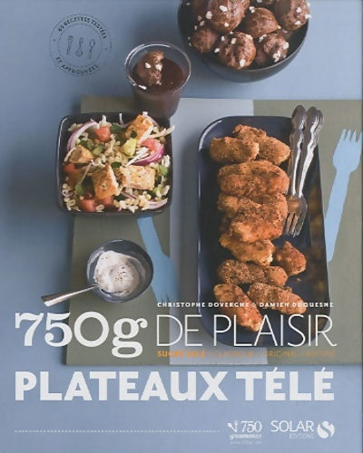 Livrenpoche : 750G DE PLAISIR PLATEAUX télé - Christophe Dovergne - Livre