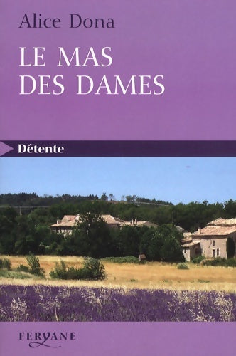 Livrenpoche : Le mas des dames - Alice Dona - Livre