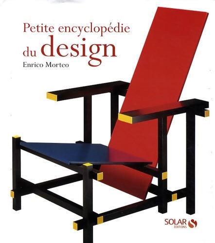 Livrenpoche : La petite encyclopédie du Design : De 1850 à nos jours - Enrico Morteo - Livre