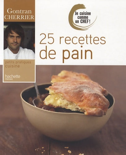 Livrenpoche : 25 Recettes de pain - Gontran Cherrier - Livre