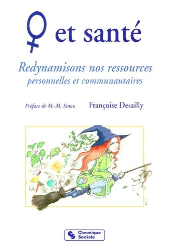 Livrenpoche : Femme et santé. Redynamisons nos ressources personnelles et communautaires - Françoise Desailly - Livre