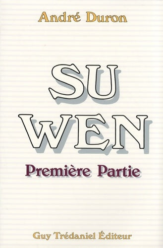 Livrenpoche : Su Wen : Première Partie - André Duron - Livre