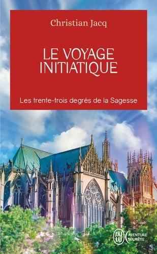 Livrenpoche : Le voyage initiatique : Les trente-trois degrés de la Sagesse - Christian Jacq - Livre