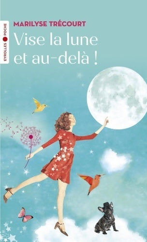 Livrenpoche : Vise la lune et au-delà ! - Marilyse Trécourt - Livre