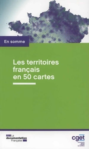 Livrenpoche : Les territoires français en 50 cartes - CGET - Livre