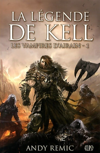 Livrenpoche : La légende de Kell - Andy Remic - Livre